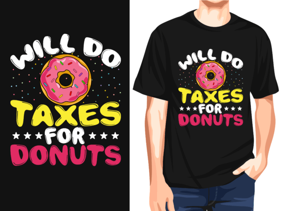 Will Do Taxes for Donuts T-Shirt Design