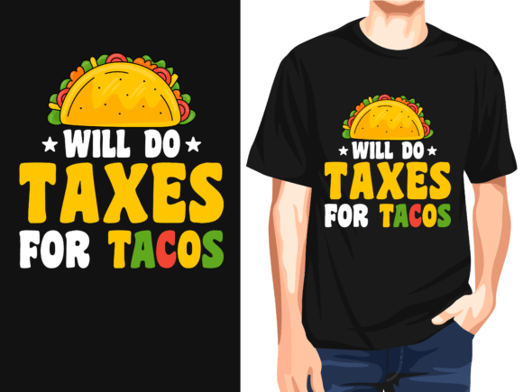 Will Do Taxes for Tacos T-Shirt Design