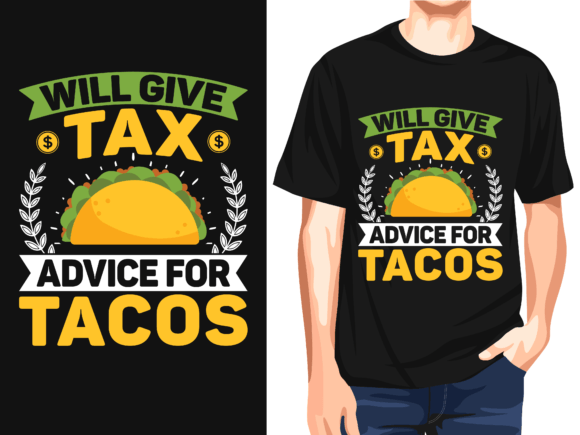 Will Give Tax Advice for Tacos T-Shirt